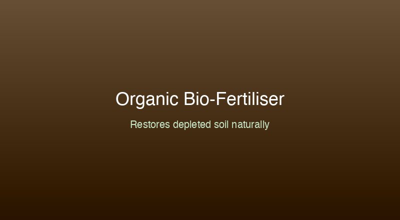 Organic bio-fertiliser to restore depleted soil
